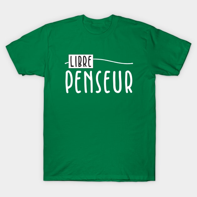 Libre Penseur T-Shirt by BlueZenStudio